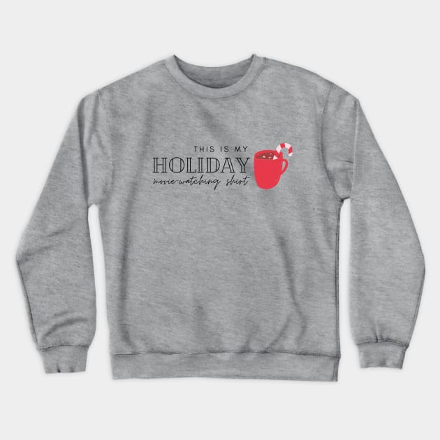 Holiday Movie-Watching Shirt with mug Crewneck Sweatshirt by The Couch with Mary Carver